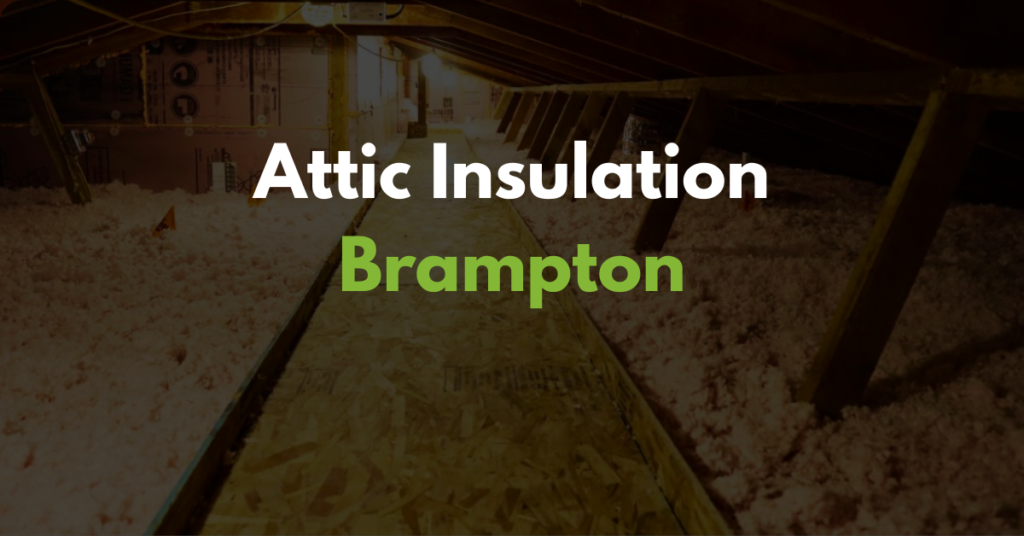 Attic Insulation Brampton | Energy Savings & Comfort