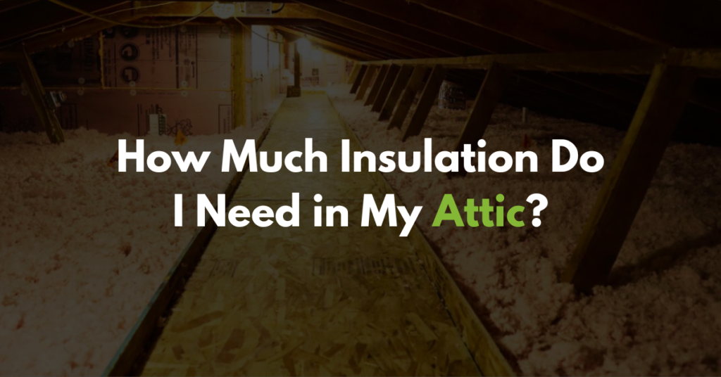 How Much Insulation Do I Need in My Attic? (Guide)